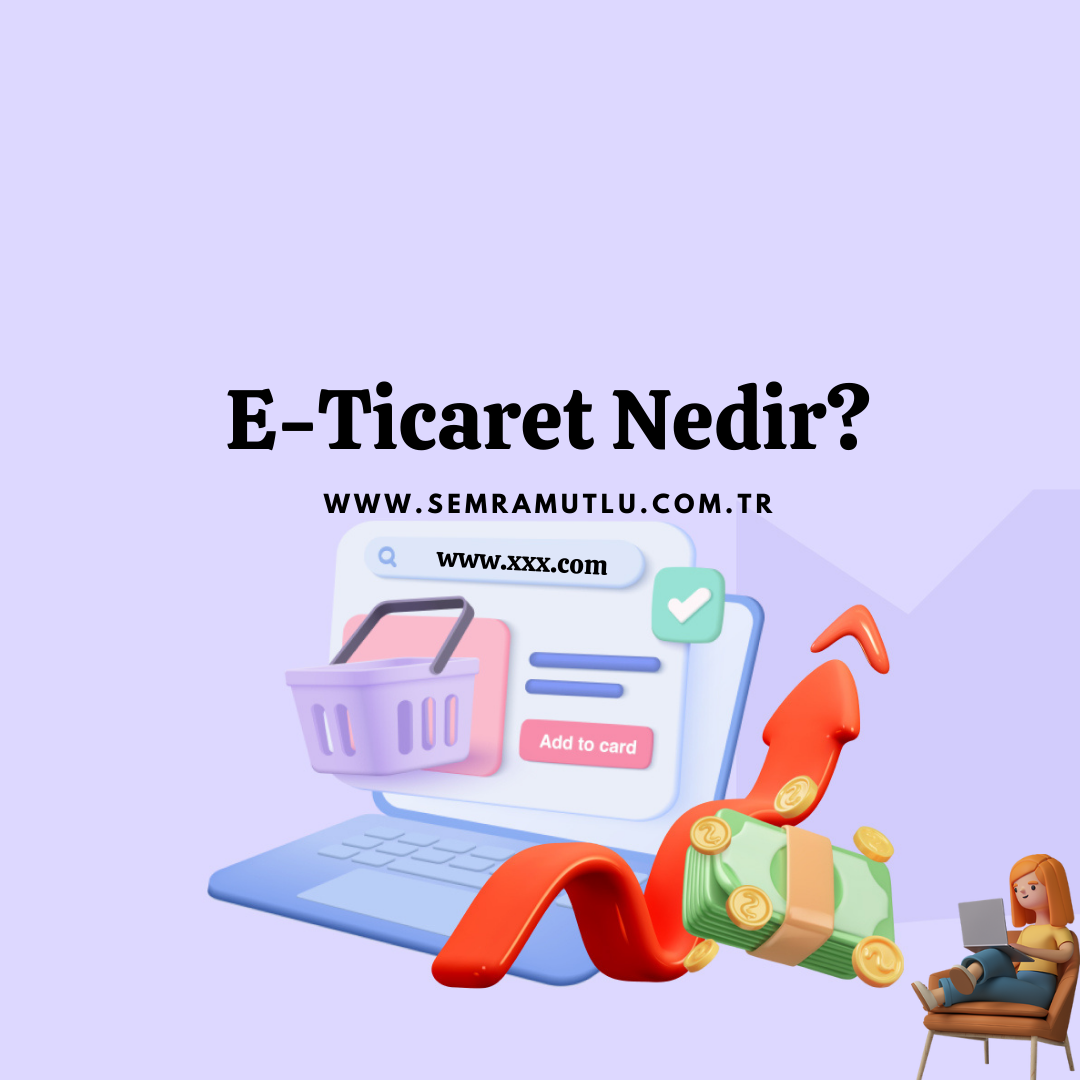 E-Ticaret Nedir?