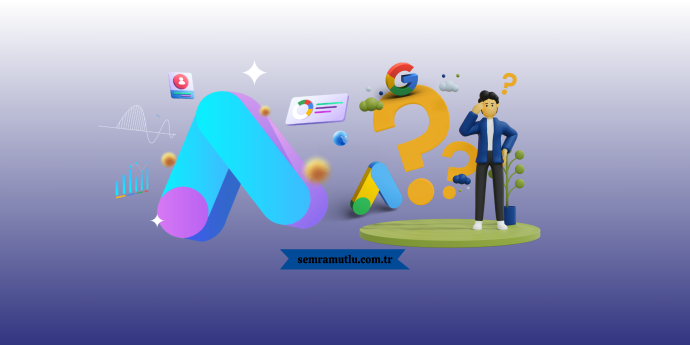 Google Ads Neden Önemli Olduğunu Gösteren 10 Neden