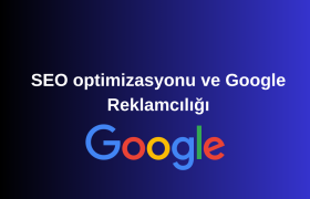 SEO Optimizasyonu ve Google Reklamcılığı