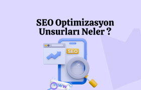 SEO Optimizasyonunun Unsurları Neler ?