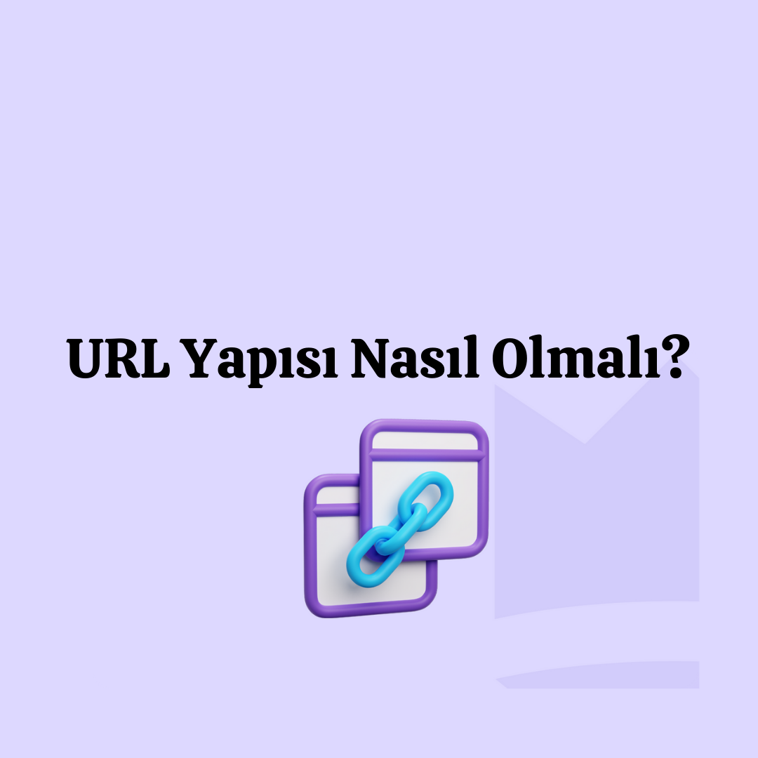 URL Yapısı Nasıl Omalı ?